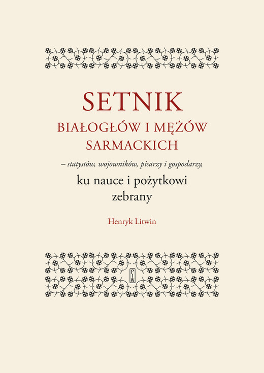 okładka Setnik białogłów i mężów sarmackich – statystów, wojowników, pisarzy i gospodarzy ku nauce i pożytkowi zebrany ebook | epub, mobi | Litwin Henryk
