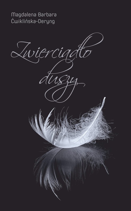 okładka Zwierciadło duszy ebook | epub, mobi, pdf | Magdalena Barbara Ćwiklińska-Deryng