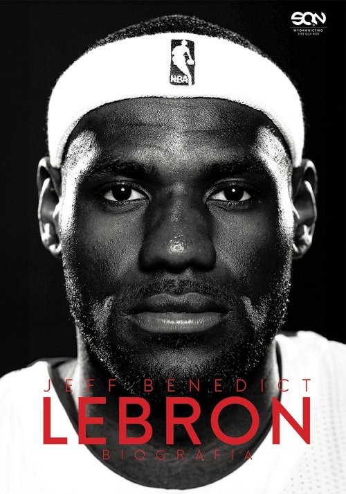 okładka LeBron James Biografia książka | Jeff Benedict
