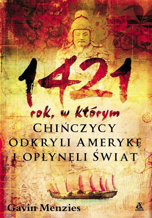 okładka 1421: rok, w którym Chińczycy odkryli Amerykę i opłynęli świat książka