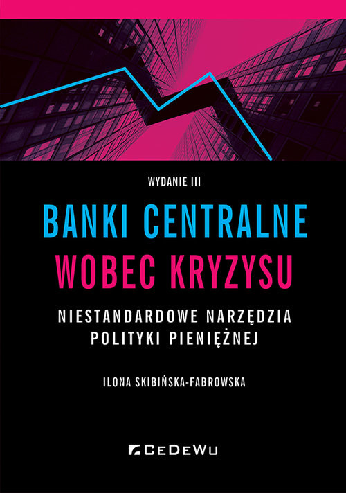 okładka Banki centralne wobec kryzysu Niestandardowe narzędzia polityki pieniężnej książka | Ilona Skibińska-Fabrowska