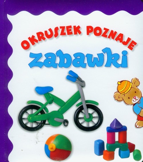 okładka Okruszek poznaje zabawki książka | Anna Wiśniewska