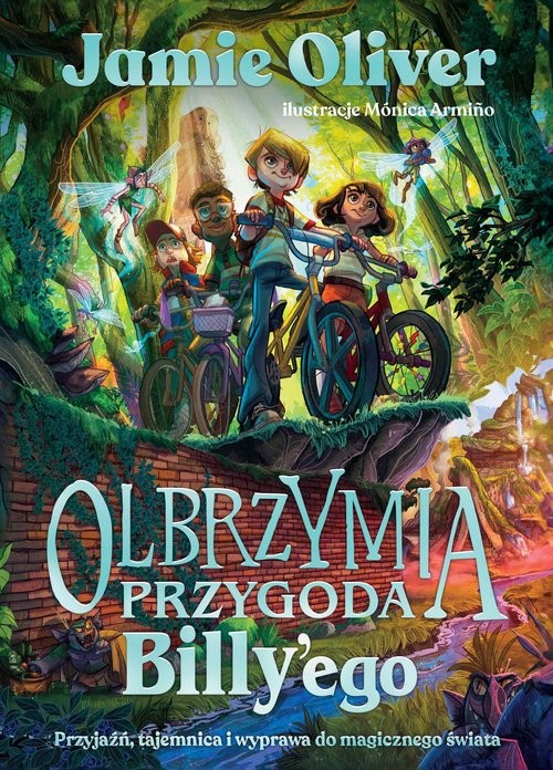 okładka Olbrzymia przygoda Billy'ego Przyjaźń, tajemnica i wyprawa do magicznego świata książka | Jamie Oliver