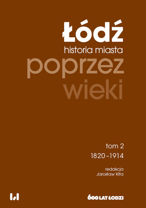 okładka Łódź poprzez wieki Tom 2 1820-1914 książka