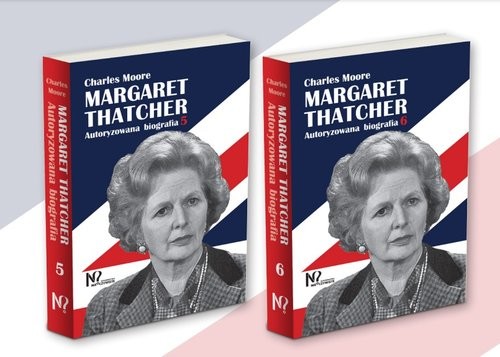 okładka Margaret Thatcher Tom 5-6 Autoryzowana biografia. Tom 5-6 książka | Charles Moore