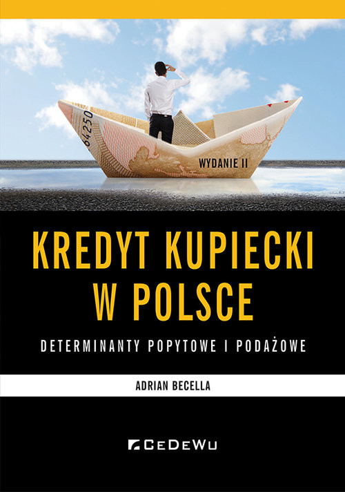 okładka Kredyt kupiecki w Polsce Determinanty podażowe i popytowe książka | Adrian Becella