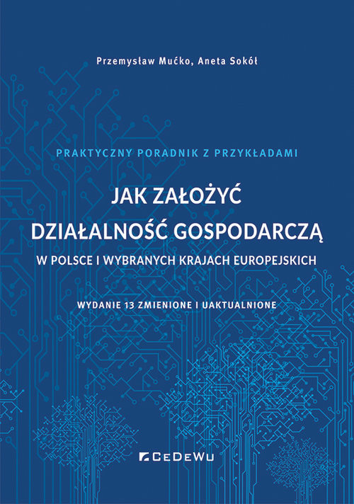 okładka Jak założyć działalność gospodarczą w Polsce i wybranych krajach europejskich książka | Aneta Sokół, Przemysław Mućko