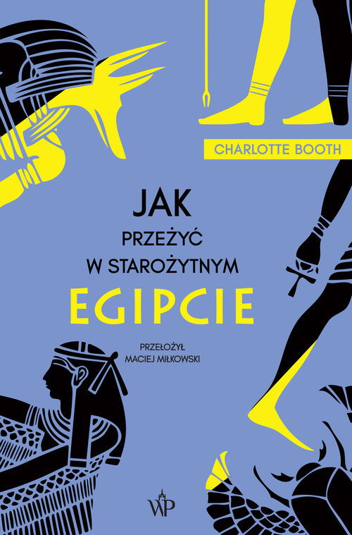 okładka Jak przeżyć w starożytnym Egipcie książka | Charlotte Booth
