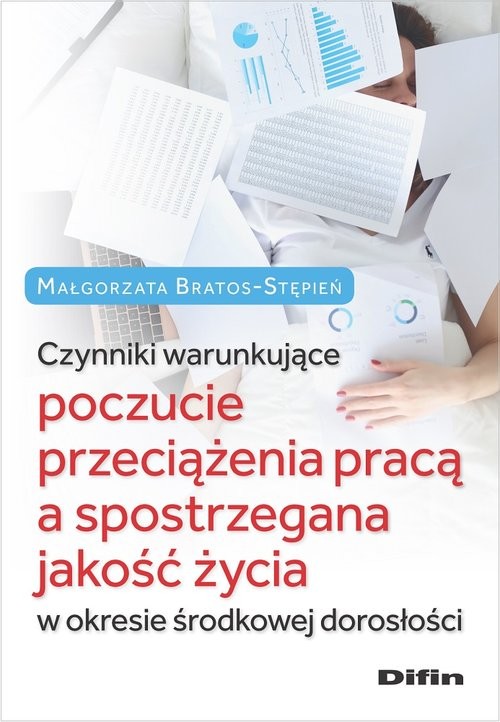 okładka Czynniki warunkujące poczucie przeciążenia pracą a spostrzegana jakość życia w okresie środkowej dorosłości książka