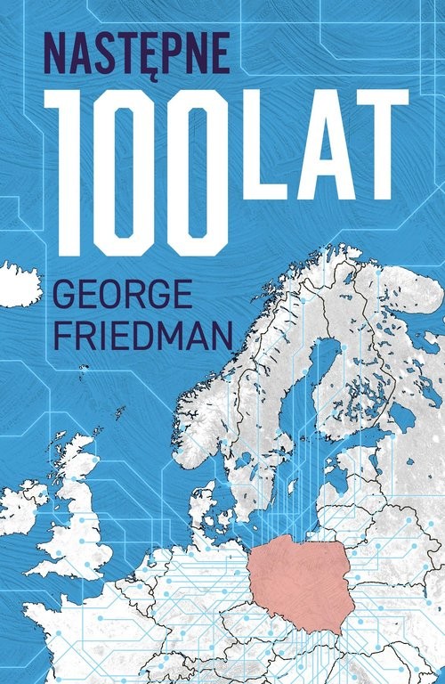 okładka Następne 100 lat Prognoza na XXI wiek książka | George Friedman