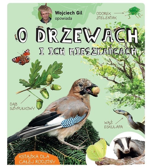 okładka Wojciech Gil opowiada o drzewach i ich mieszkańcach książka