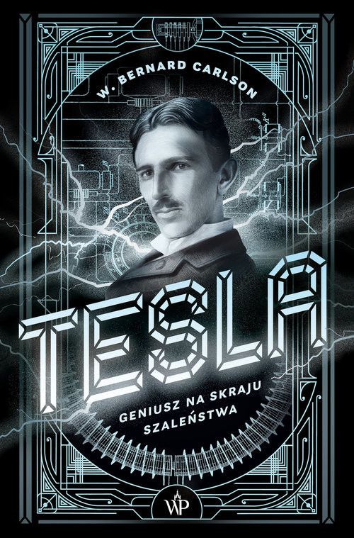 okładka Tesla Geniusz na skraju szaleństwa książka | Carlson BernardW.