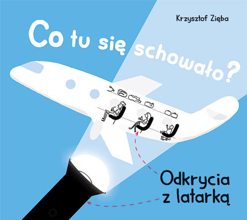 okładka Co tu się schowało? Odkrycia z latarką książka