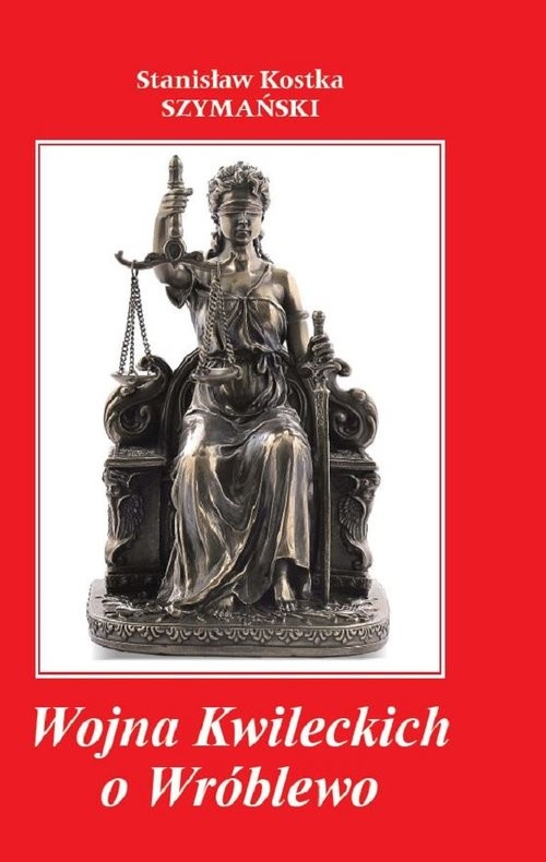 okładka Wojna Kwileckich o Wróblewo książka | Szymański KostkaStanisław