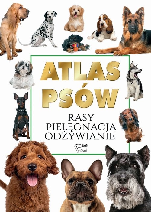 okładka Atlas Psów Rasy Pielęgnacja Odżywianie książka | Joanna Werner