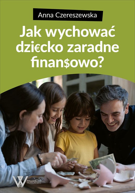 okładka Jak wychować dziecko zaradne finansowo? ebook | epub, mobi | Anna Czereszewska