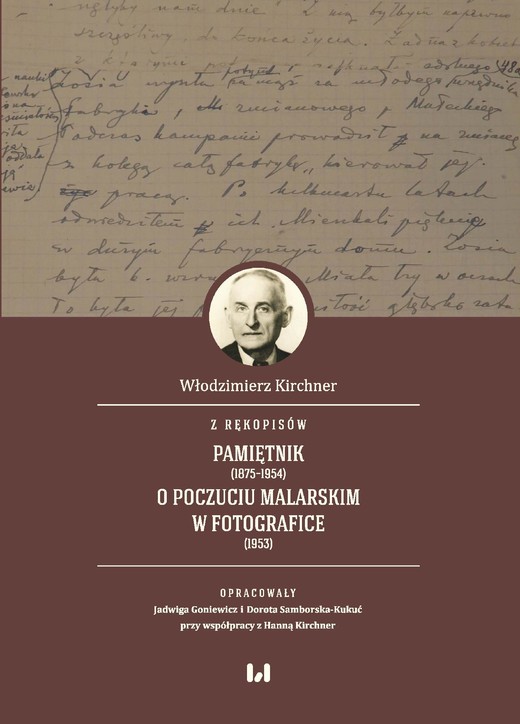 okładka Z rękopisów: Pamiętnik (1875–1954). O poczuciu malarskim w fotografice (1953) ebook | pdf | Dorota Samborska-Kukuć, Hanna Kirchner, Włodzimierz Kirchner, Jadwiga Goniewicz
