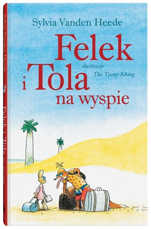 okładka Felek i Tola na wyspie książka | Sylvia VandenHeede