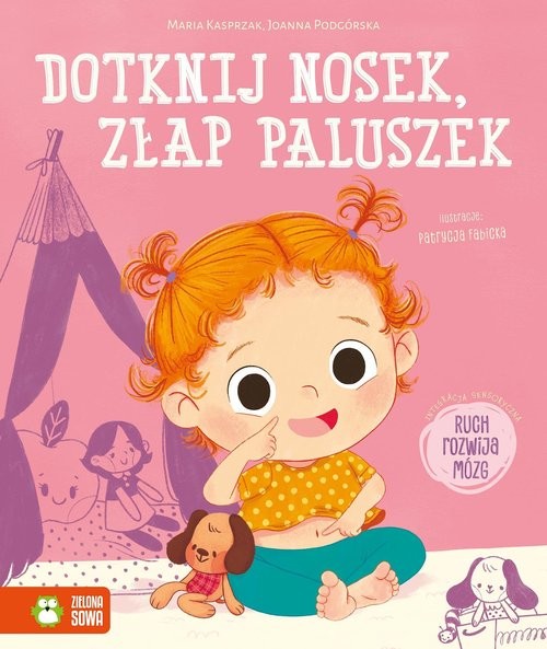 okładka Dotknij nosek, złap paluszek książka | Joanna Podgórska, Maria Kasprzak