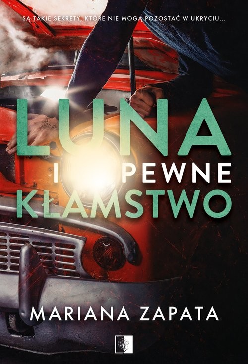 okładka Luna i pewne kłamstwo książka | Mariana Zapata