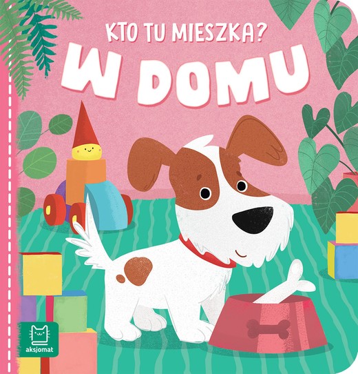 okładka Kto tu mieszka? W domu książka | Anna Podgórska