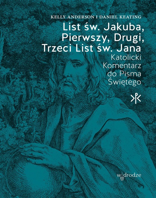 okładka List św. Jakuba, Pierwszy, Drugi, Trzeci List św. Jana. Katolicki Komentarz do Pisma Świętego książka
