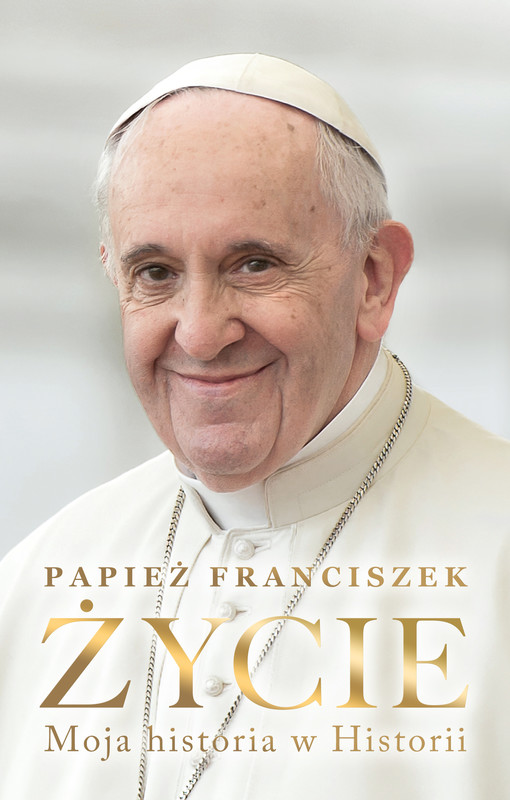 okładka Życie. Moja historia w Historii książka | Papież Franciszek