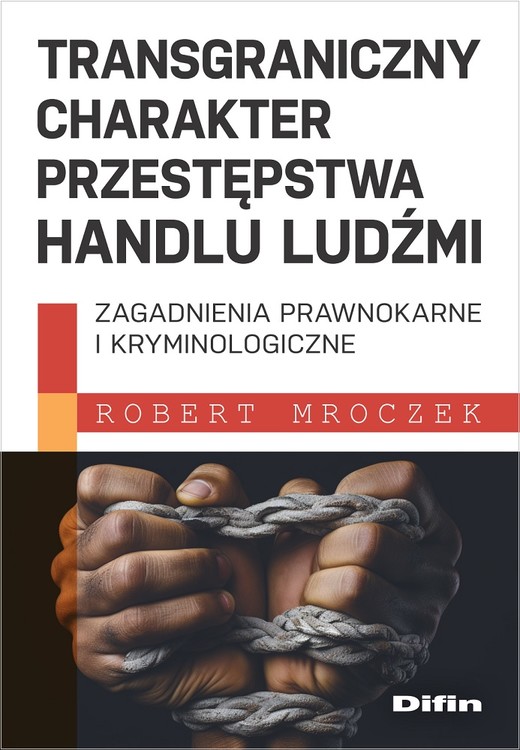 okładka Transgraniczny charakter przestępstwa handlu ludźmi. Zagadnienia prawnokarne i kryminologiczne książka
