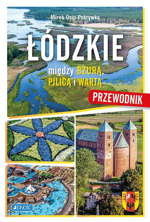 okładka Łódzkie. Między Bzurą, Pilica i Wartą książka