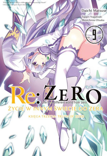 okładka Re: Zero Życie w innym świecie od zera. Księga 3. Truth of Zero. Tom 9 książka