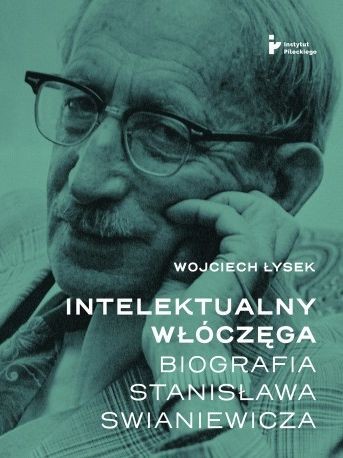 okładka Intelektualny włóczęga. Biografia Stanisława Swianiewicza książka