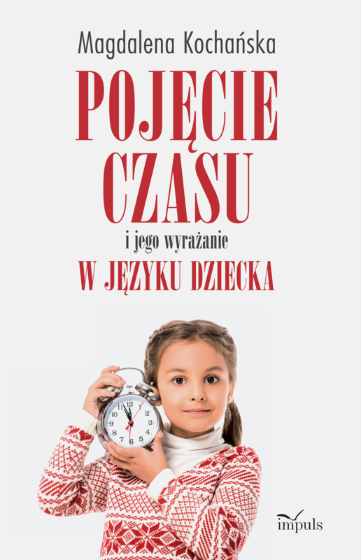 okładka Pojęcie czasu i jego wyrażanie w języku dziecka książka