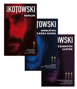 okładka Pakiet Kapłan / Modlitwa do Boga złego / Czas Czarnych Luster książka | Krzysztof Kotowski