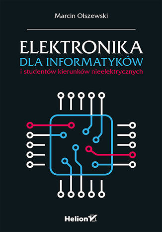 okładka Elektronika dla informatyków i studentów kierunków nieelektrycznych książka