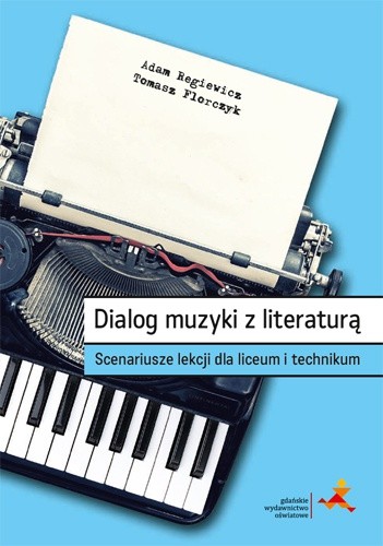okładka Dialog muzyki z literaturą. Scenariusze lekcji dla liceum i technikum książka