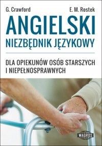 okładka Angielski niezbędnik językowy dla opiekunów osób starszych i niepełnosprawnych książka