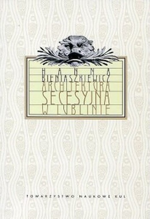 okładka Architektura secesyjna w Lublinie książka