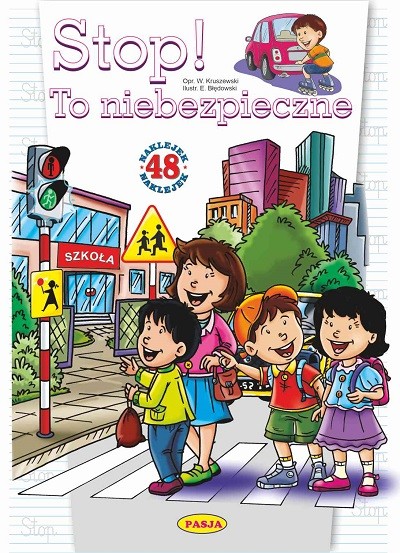 okładka Stop! To niebezpieczne książka | Ernest Błędowski, Kruszewski Włodzimierz