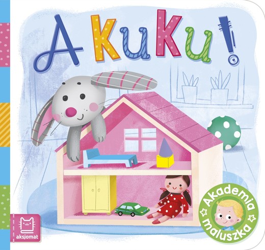 okładka A kuku!. Akademia maluszka książka | Opracowanie zbiorowe