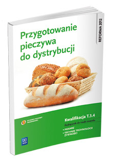 okładka Przygotowanie pieczywa do dystrybucji. Kwalifikacja t. 3. 4. Podręcznik do nauki zawodu piekarz / technik technologii żywności książka