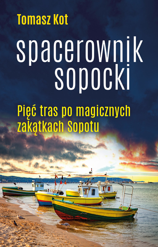okładka Spacerownik sopocki pięć tras po magicznych zakątkach sopotu książka