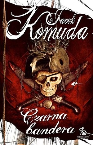 okładka Czarna bandera książka | Jacek Komuda