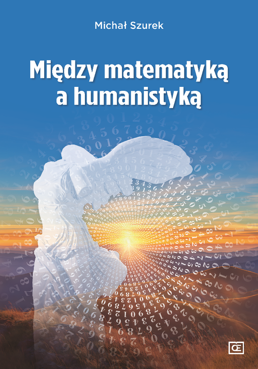 okładka Między matematyką a humanistyką książka | Szurek Michał