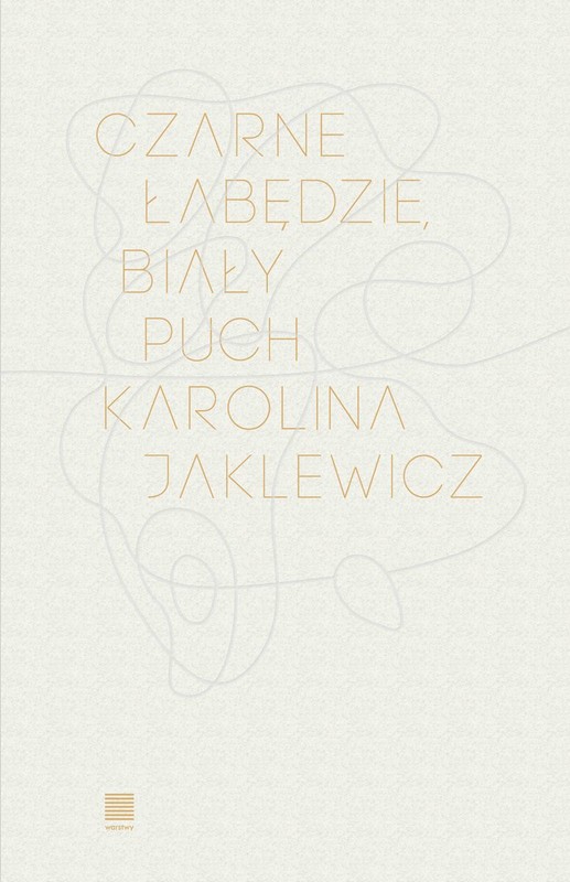 okładka Czarne łabędzie, biały puch książka | Karolina Jaklewicz