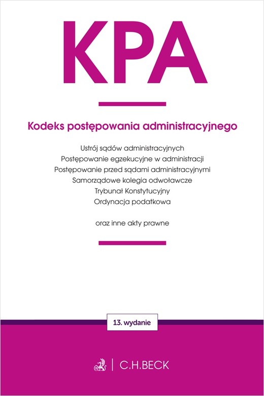 okładka KPA. Kodeks postępowania administracyjnego oraz ustawy towarzyszące wyd. 13 książka | Opracowanie zbiorowe