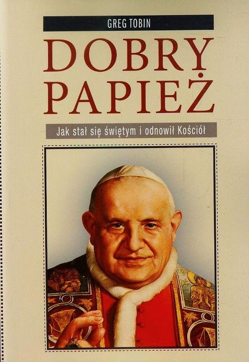 okładka Dobry Papież Jak stał się świętym i odnowił Kościół książka