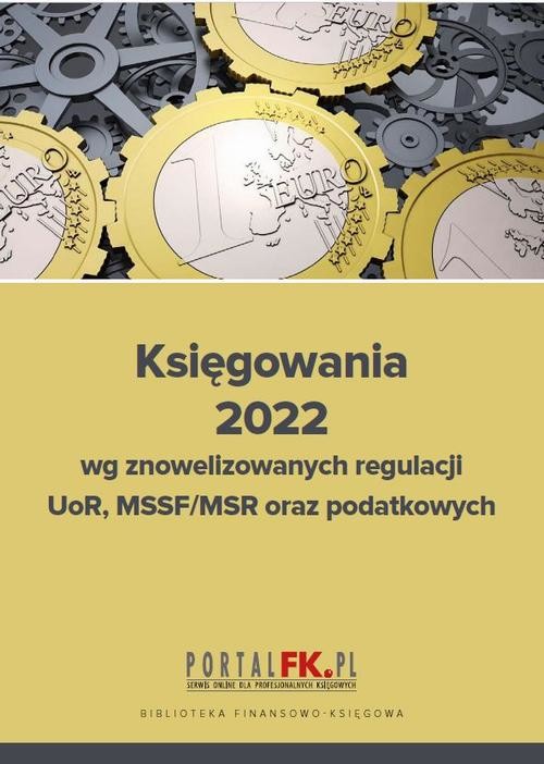 okładka Księgowania 2022 wg znowelizowanych regulacji uor, MSSF/MSR oraz podatkowych ebook | epub, mobi, pdf | Katarzyna Trzpioła