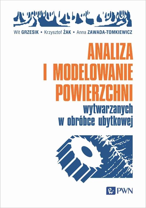 okładka Analiza i modelowanie powierzchni wytwarzanych w obróbce ubytkowej książka