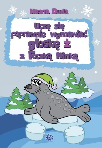 okładka Uczę się poprawnie wymawiać głoskę Ż z Foczką Ninką książka