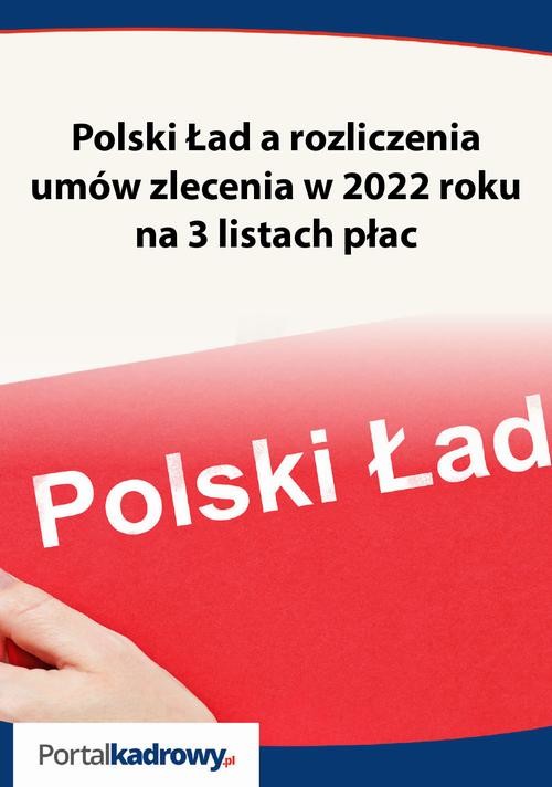 okładka Polski Ład a rozliczenia umów zlecenia w 2022 roku na 3 listach płac ebook | pdf | Izabela Nowacka